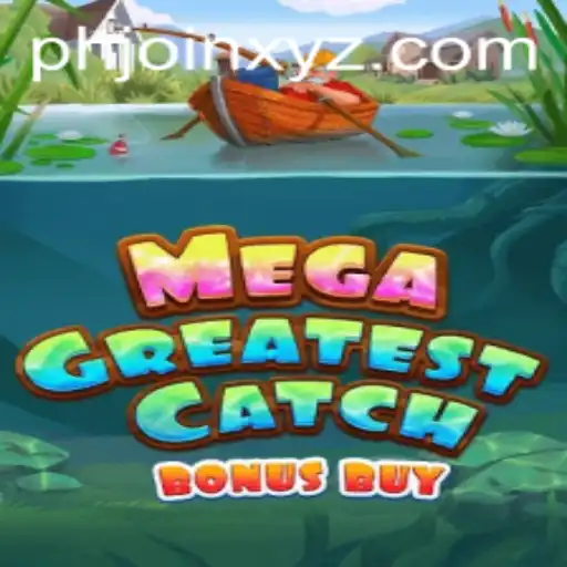MegaGreatestCatchBonusBuy: Dive into the Thrilling Adventure